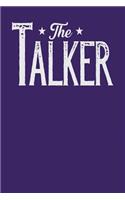 The Talker: Dark Purple, White Design, Blank College Ruled Line Paper Journal Notebook for Project Managers and Their Families. (Agile and Scrum 6 x 9 inch Comp