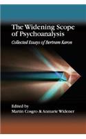 The Widening Scope of Psychoanalysis: Collected Essays of Bertram Karon