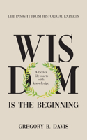 Wisdom is the Beginning