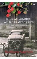 Wild Asparagus, Wild Strawberries