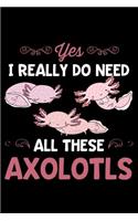 Yes, I Really Do Need All These Axolotls