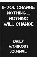 If You Change Nothing... Nothing Will Change