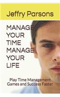 Manage Your Time Manage Your Life