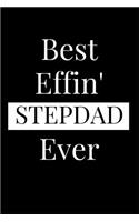 Best Effin' Stepdad Ever: Composition Notebook Journal or Planner Appreciation Gift (Funny Gag Humor)