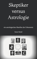 Skeptiker versus Astrologie: ein astrologisches Manifest der Erkenntnis(4 Ein Astrologisches Manifest)