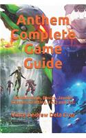 Anthem Complete Game Guide