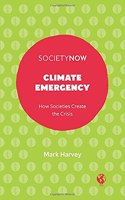 Climate Emergency: How Societies Create the Crisis(SocietyNow)