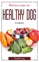 Delicious recipes for healthy dog