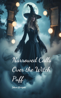 Narrowed Calls Over the Witch Puff