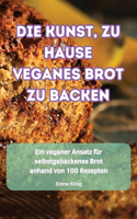 Kunst, Zu Hause Veganes Brot Zu Backen