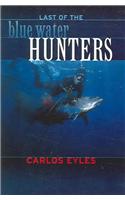 The Last of the Blue Water Hunters