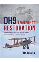 Dh9: From Ruin to Restoration