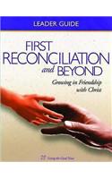 First Reconciliation and Beyond Leader's Guide: Growing in Friendship with Christ