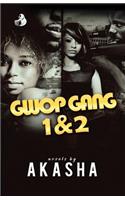 Gwop Gang 1 & 2