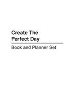Create The Perfect Day Book and Planner Set