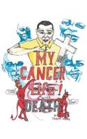 My Cancer Life! Not Death