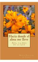 Hacia Donde El Alma Me Lleve.