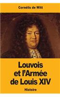 Louvois et l'Armée de Louis XIV