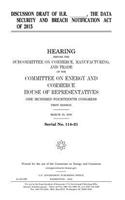 Discussion draft of H.R. _____, the Data Security and Breach Notification Act of 2015