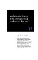 An Introduction to Fire Extinguishing and Alarm Systems