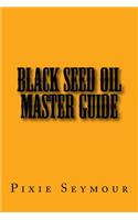 Black Seed Oil Master Guide