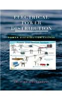 Electrical Power Distribution: Lecture Notes for Electrical Power Distribution Course
