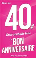 Bon anniversaire - 40 ans: Rose - Carte livre d'or "Pour que ce jour compte" (12,7x20cm)
