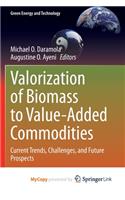 Valorization of Biomass to Value-Added Commodities