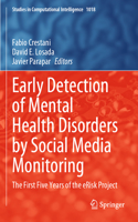 Early Detection of Mental Health Disorders by Social Media Monitoring