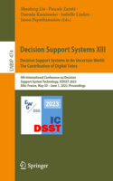 Decision Support Systems XIII. Decision Support Systems in an Uncertain World: The Contribution of Digital Twins