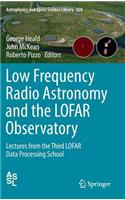 Low Frequency Radio Astronomy and the Lofar Observatory