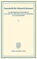 Festschrift Fur Heinrich Brunner: Zum Funfzigjahrigen Doktorjubilaum Am 8. April 1914. Uberreicht Von Der Juristenfakultat Der Universitat Berlin