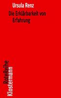 Die Erklarbarkeit Von Erfahrung: Realismus Und Subjektivitat in Spinozas Theorie Des Menschlichen Geistes