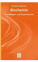 Biochemie: Grundlagen Und Experimente