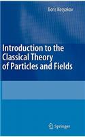 Introduction to the Classical Theory of Particles and Fields