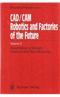 Computer Aided Design/Computer Aided Manufacturing, Robotics and Factories of the Future