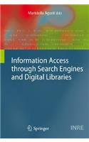 Information Access Through Search Engines and Digital Libraries