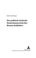 Der Politisch-Kritische Deutschunterricht Des «Bremer Kollektivs»