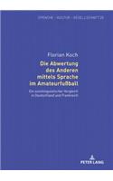 Abwertung des Anderen mittels Sprache im Amateurfußball