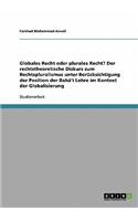Globales Recht oder plurales Recht? Der rechtstheoretische Diskurs zum Rechtspluralismus unter Berücksichtigung der Position der Bahá'í Lehre im Kontext der Globalisierung