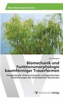 Biomechanik und Funktionsmorphologie baumförmiger Trauerformen