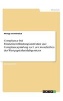 Compliance bei Finanzdienstleistungsinstituten und Complianceprüfung nach den Vorschriften des Wertpapierhandelsgesetzes