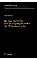 Neue Sicherheits- Und Verteidigungsarchitektur Der Afrikanischen Union: Eine Völkerrechtliche Untersuchung