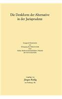Denkform Der Alternative in Der Jurisprudenz