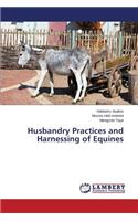 Husbandry Practices and Harnessing of Equines