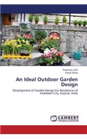 An Ideal Outdoor Garden Design