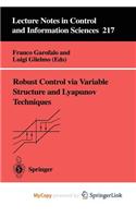 Robust Control Via Variable Structure and Lyapunov Techniques