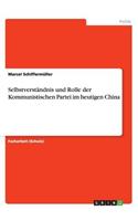 Selbstverständnis und Rolle der Kommunistischen Partei im heutigen China