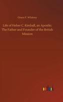 Life of Heber C. Kimball, an Apostle; The Father and Founder of the British Mission
