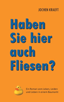 Haben Sie hier auch Fliesen?